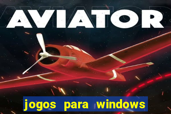 jogos para windows 7 grátis