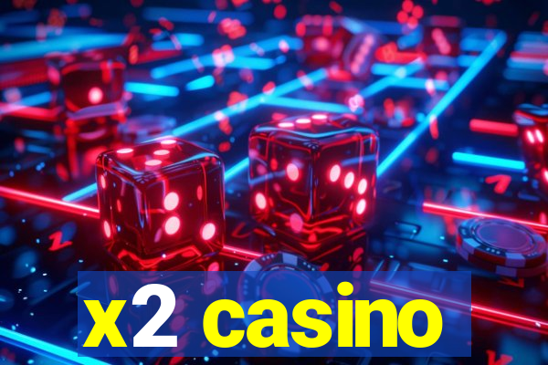 x2 casino