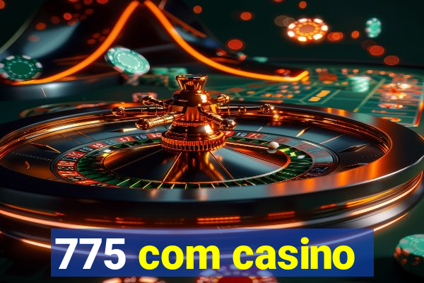 775 com casino