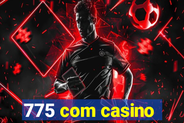 775 com casino