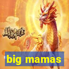 big mamas