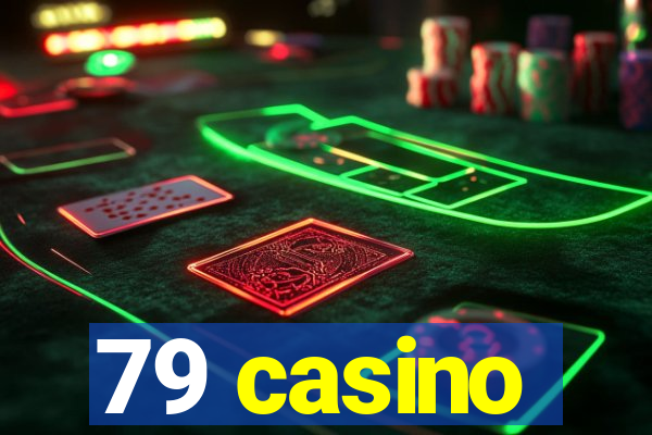 79 casino