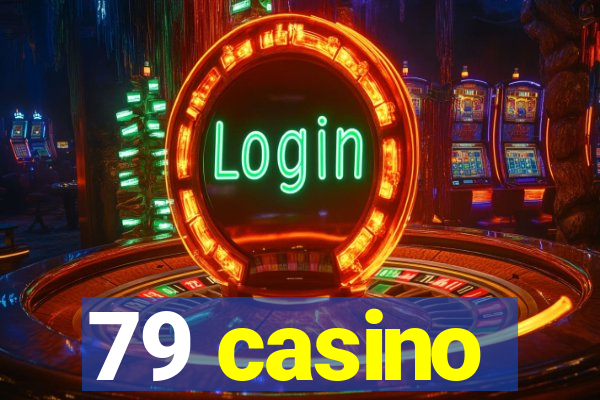 79 casino