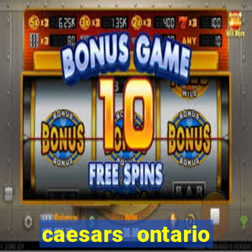 caesars ontario promo code