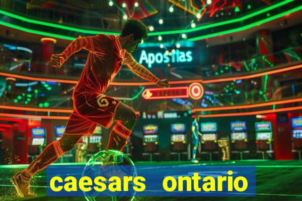 caesars ontario promo code