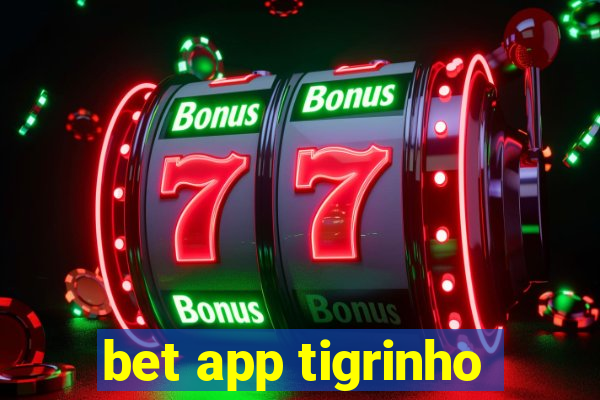 bet app tigrinho