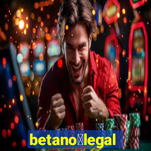 betano茅legal