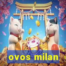 ovos milan