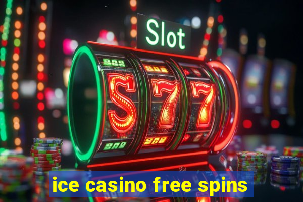 ice casino free spins