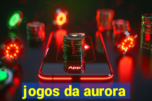 jogos da aurora