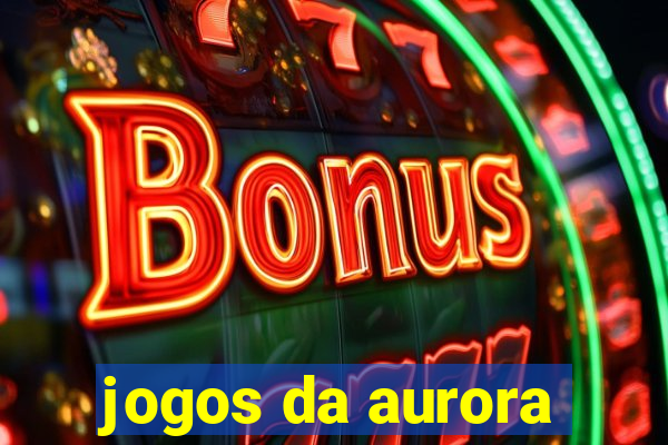 jogos da aurora