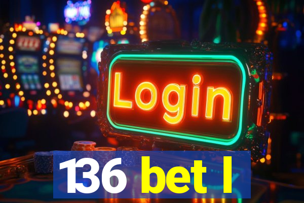 136 bet l