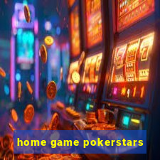 home game pokerstars