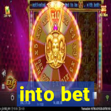 into bet