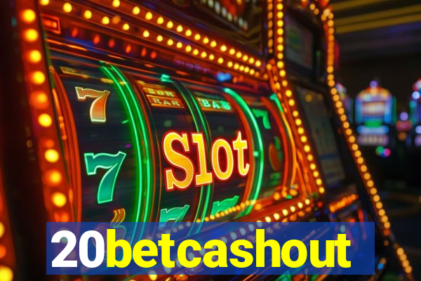 20betcashout