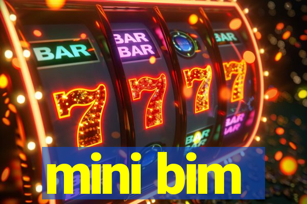 mini bim