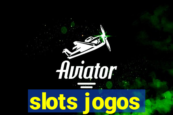 slots jogos