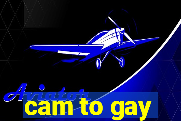 cam to gay