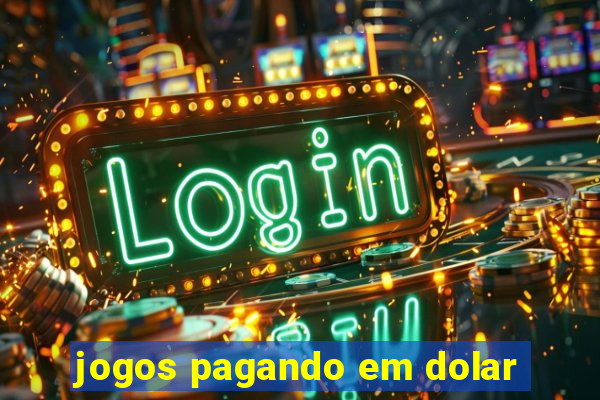 jogos pagando em dolar