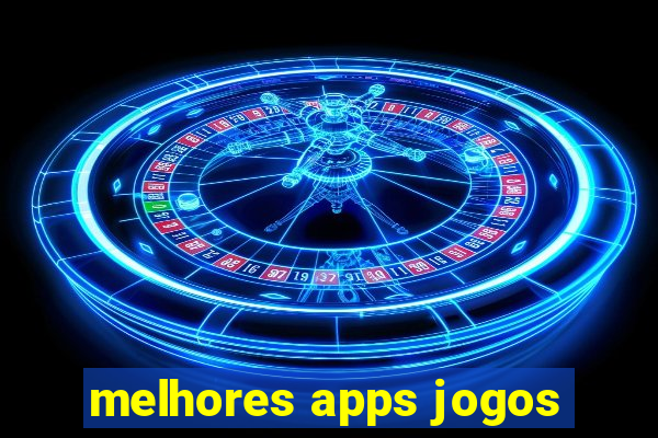 melhores apps jogos