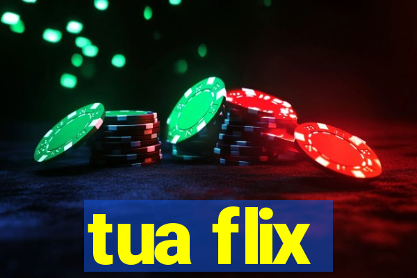 tua flix