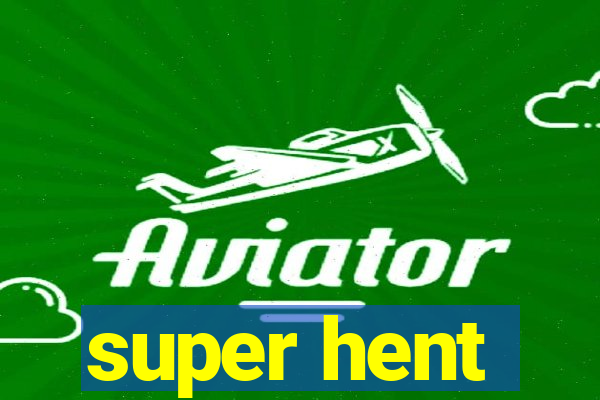 super hent