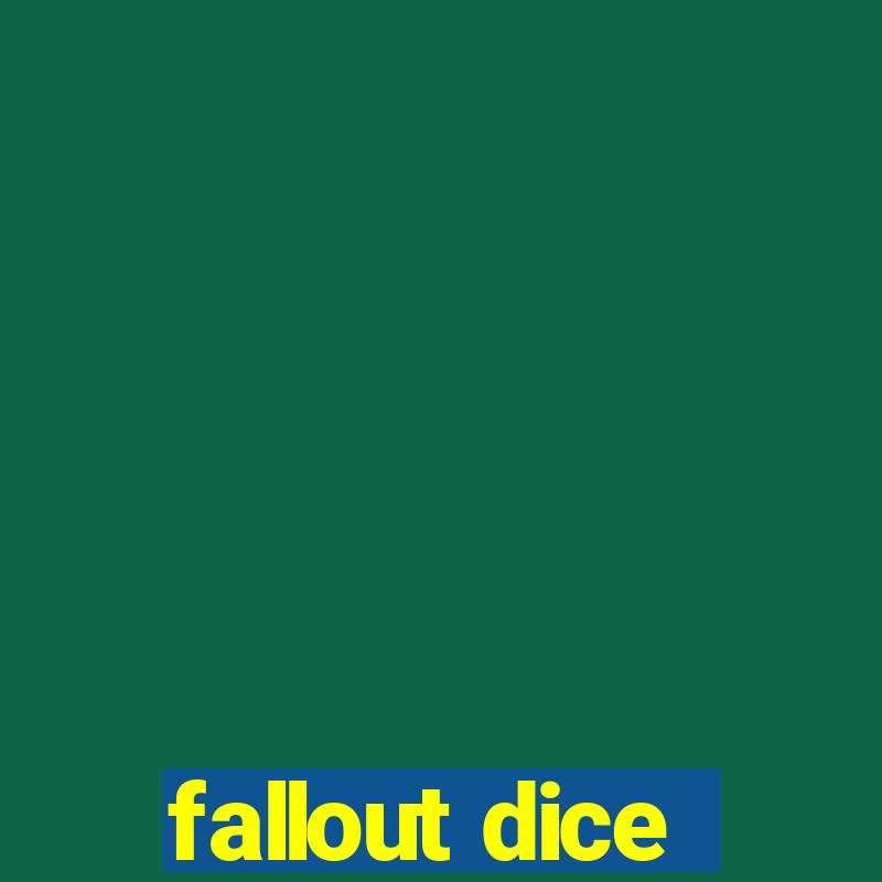 fallout dice