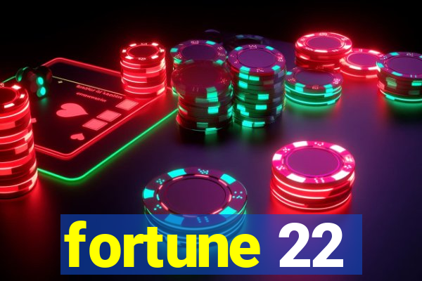 fortune 22