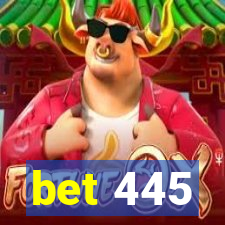 bet 445