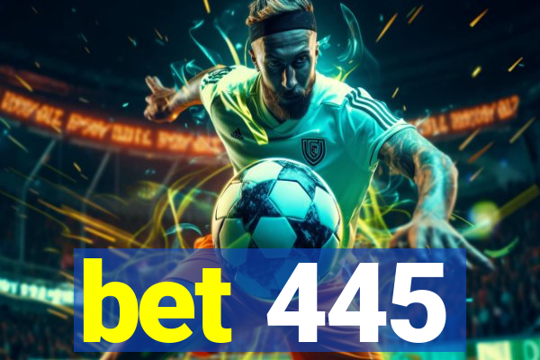 bet 445