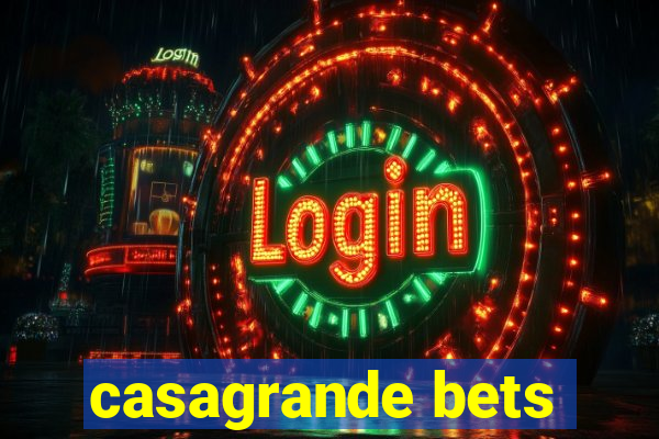 casagrande bets