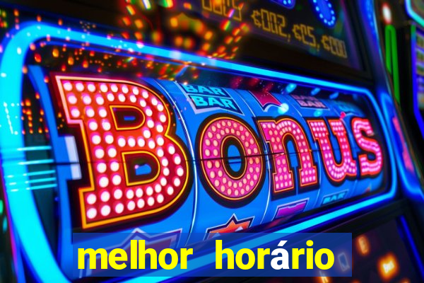 melhor horário para jogar fortune tiger hoje à tarde