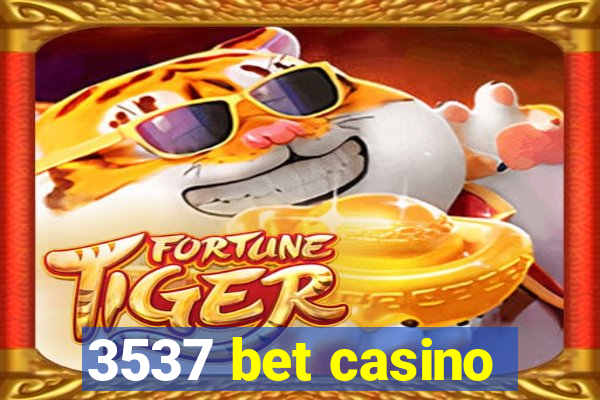 3537 bet casino