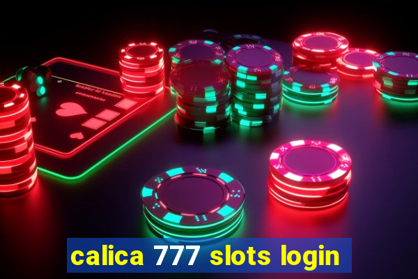 calica 777 slots login