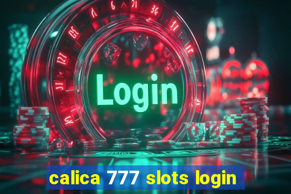 calica 777 slots login