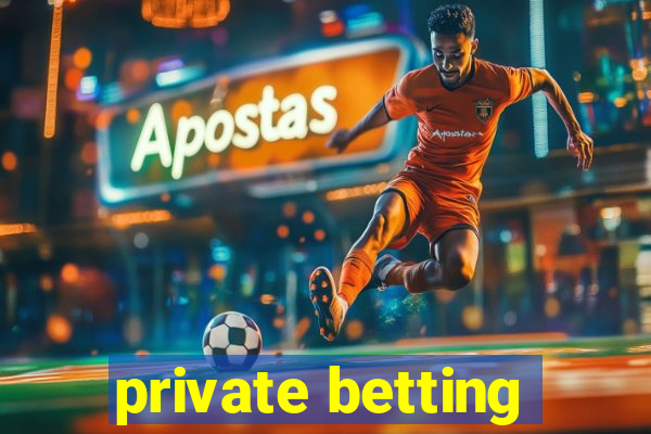 private betting