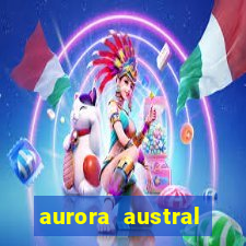 aurora austral ushuaia 2024