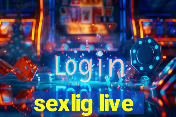 sexlig live