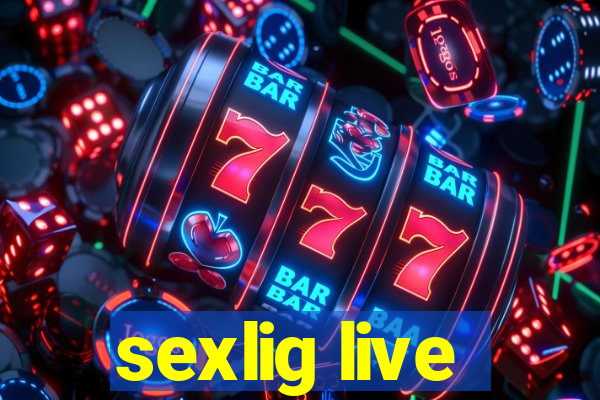 sexlig live