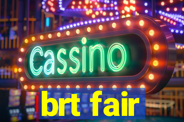 brt fair