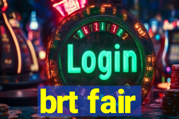 brt fair