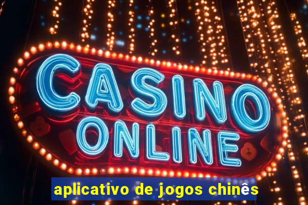 aplicativo de jogos chinês