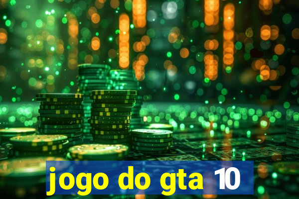 jogo do gta 10