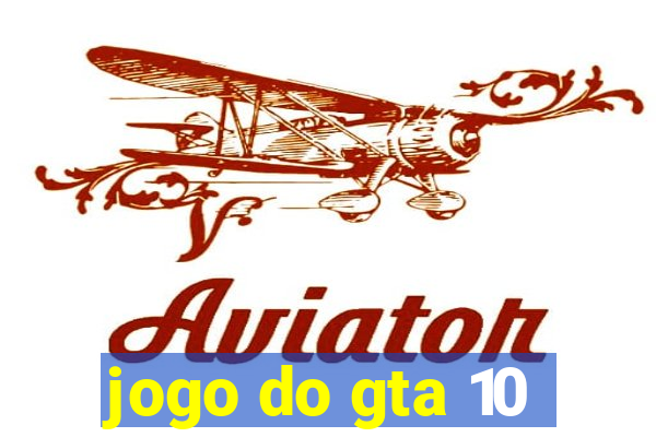 jogo do gta 10