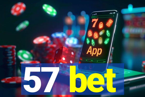 57 bet