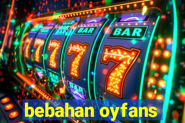 bebahan oyfans