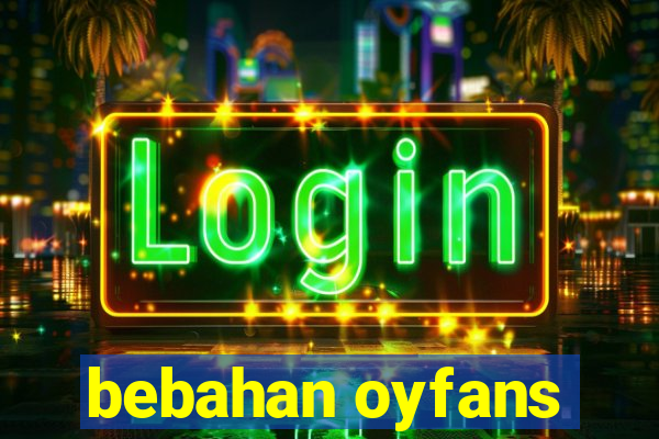 bebahan oyfans