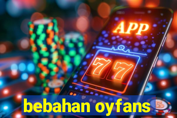 bebahan oyfans