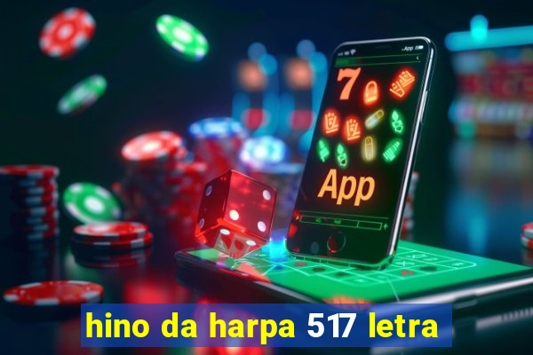 hino da harpa 517 letra