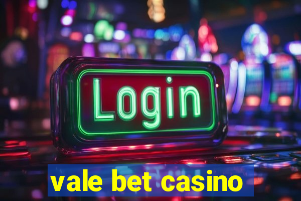 vale bet casino